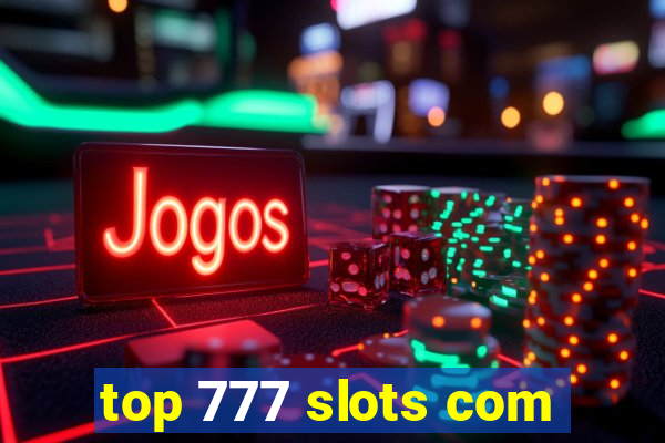 top 777 slots com